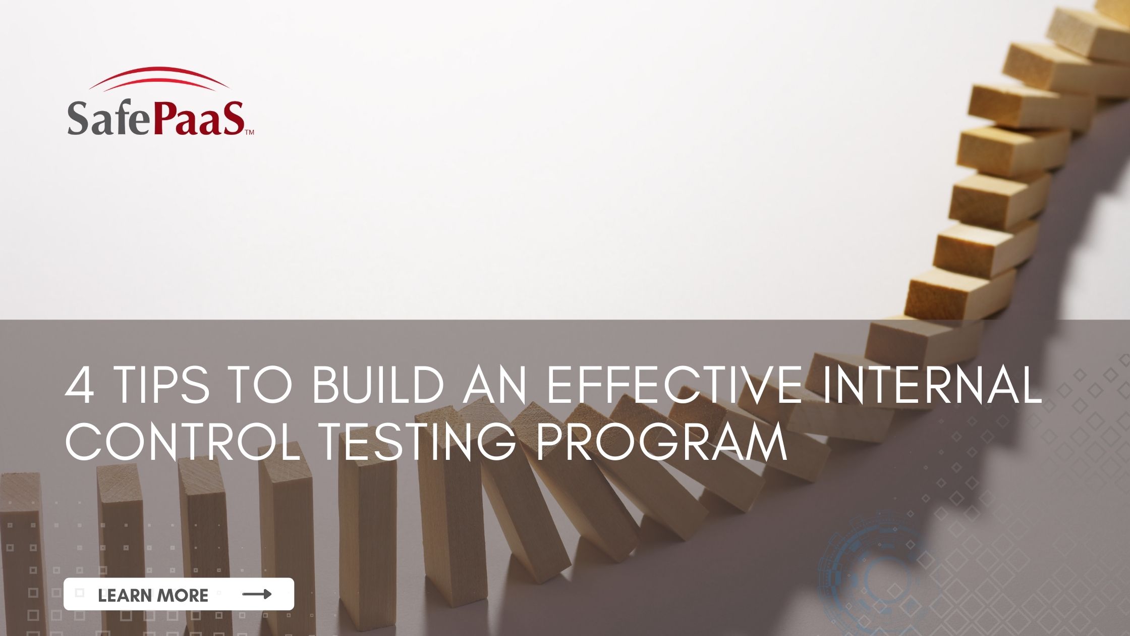 Tips for an effective internal controls testing program SafePaaS