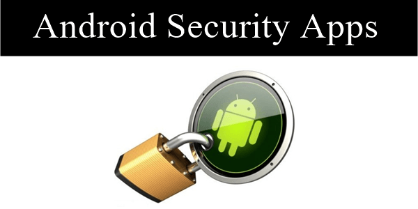 Top 10 Best Security Apps For Android 2016 Safe Tricks