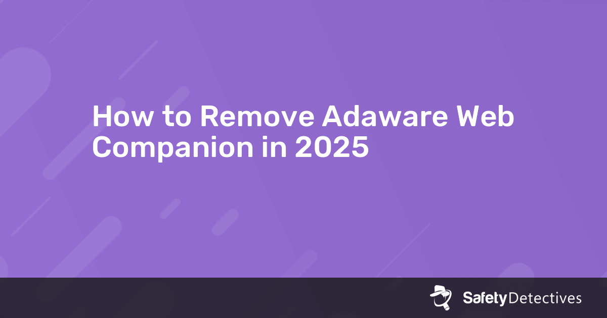 How to Remove Adaware Web Companion in 2025