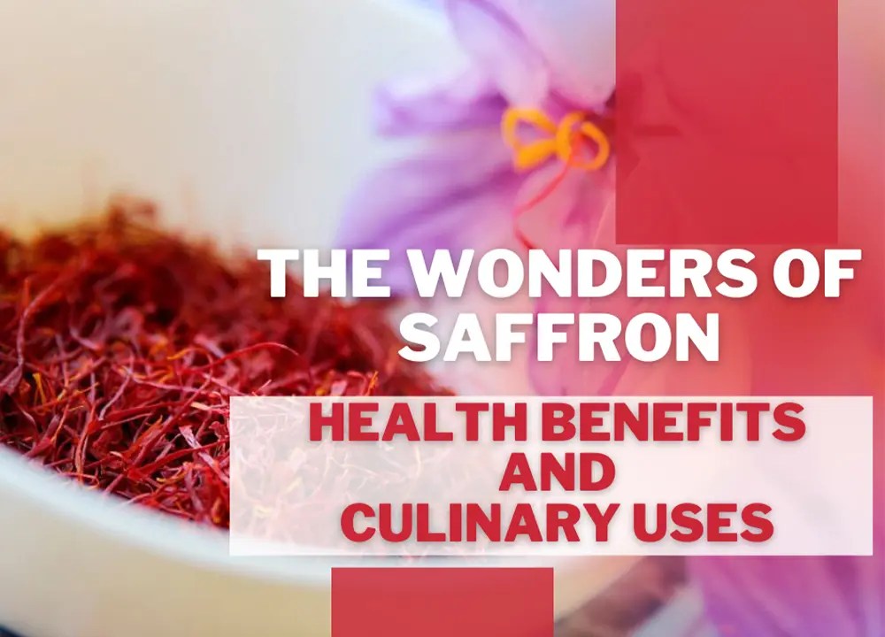 The Wonders of Saffron Health Benefits and Culinary Uses Saffron Uses