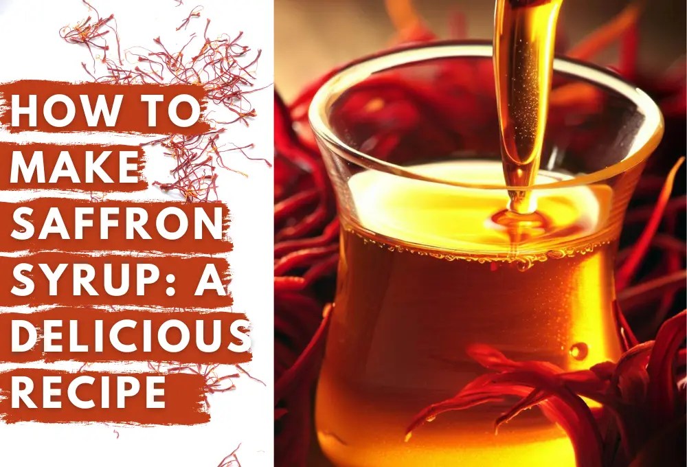 How to Make Saffron Syrup A Delicious Recipe 2023 Saffron Uses