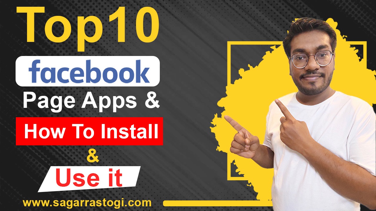 Top 10 Facebook page apps and how to install and use it Sagar Rastogi