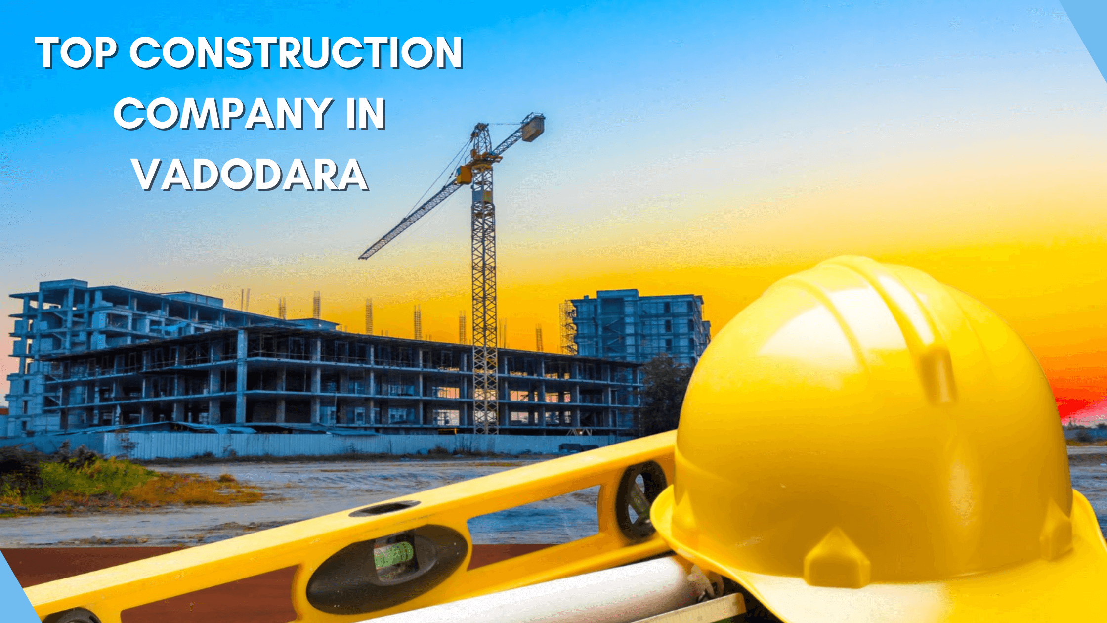 List of Civil Engineering companies in Vadodara Top Leading Contractors
