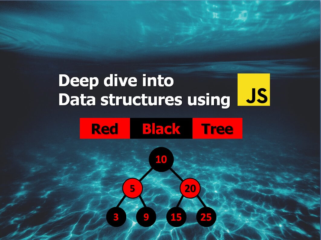 Deep Dive into Data structures using Javascript RedBlack Tree