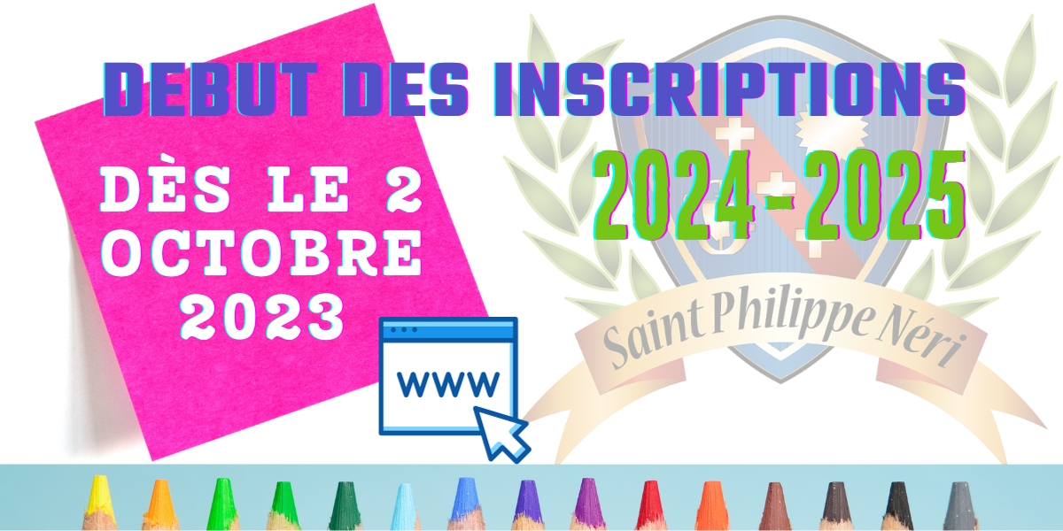 INSCRIPTIONS ECOLECOLLEGE Ecole Saint Philippe Néri