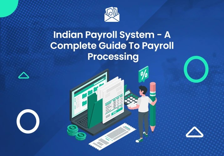 All about Indian Payroll System A comprehensive guide
