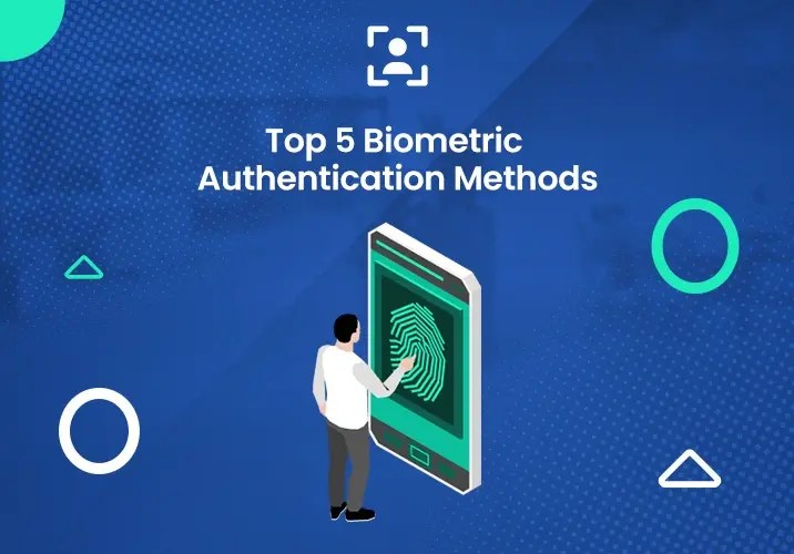 What is Biometric Authentication? Know the benefits of using it.