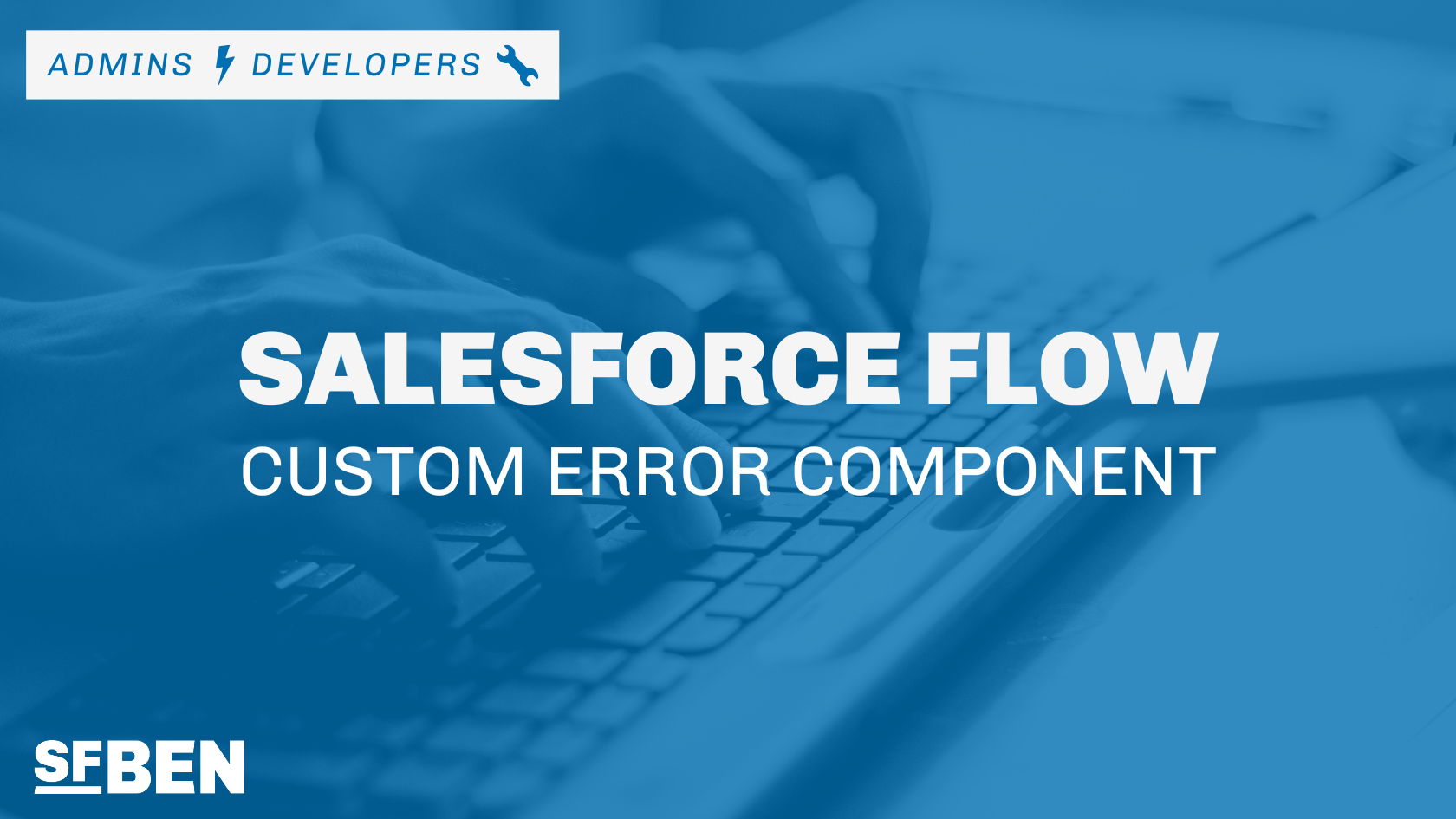 Salesforce Flow Custom Error Component Salesforce Ben