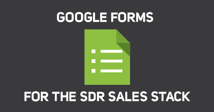 How to Use Google Forms in Your SDR Sales Stack