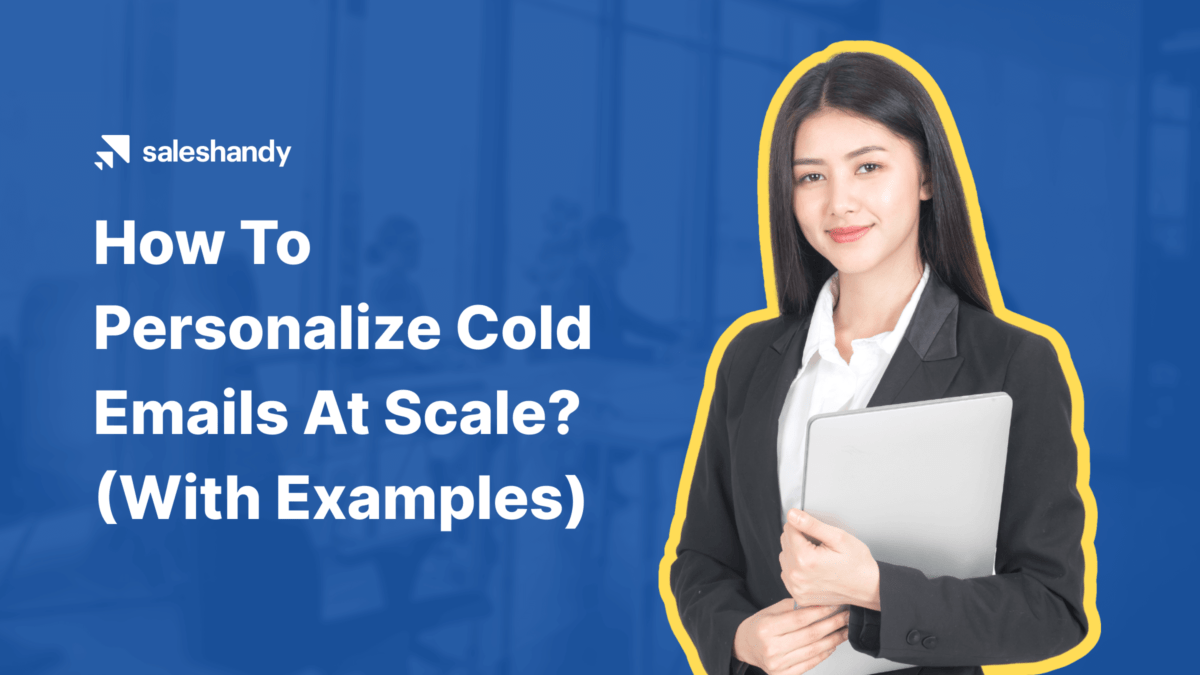 How to Personalize Cold Emails? 9 Methods with Examples!