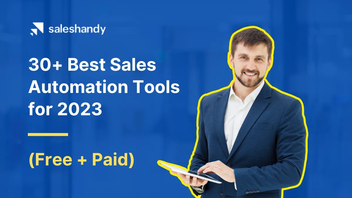 30+ Best Sales Automation Tools for 2023 (Free + Paid)