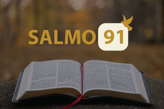 Salmo 91 Considerado o mais poderoso da Bíblia Sagrada