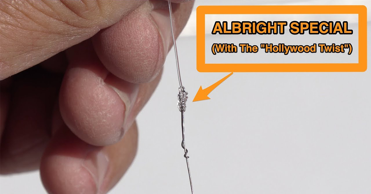 Best Wire To Leader Knot The Albright Special (With The Hollywood Twist)