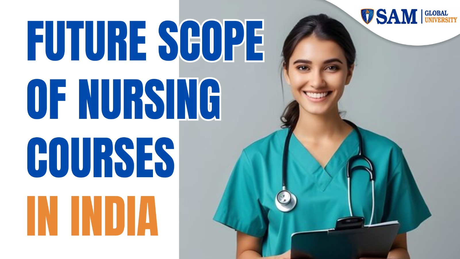 Future Scope of Nursing Courses in India SAM Global University