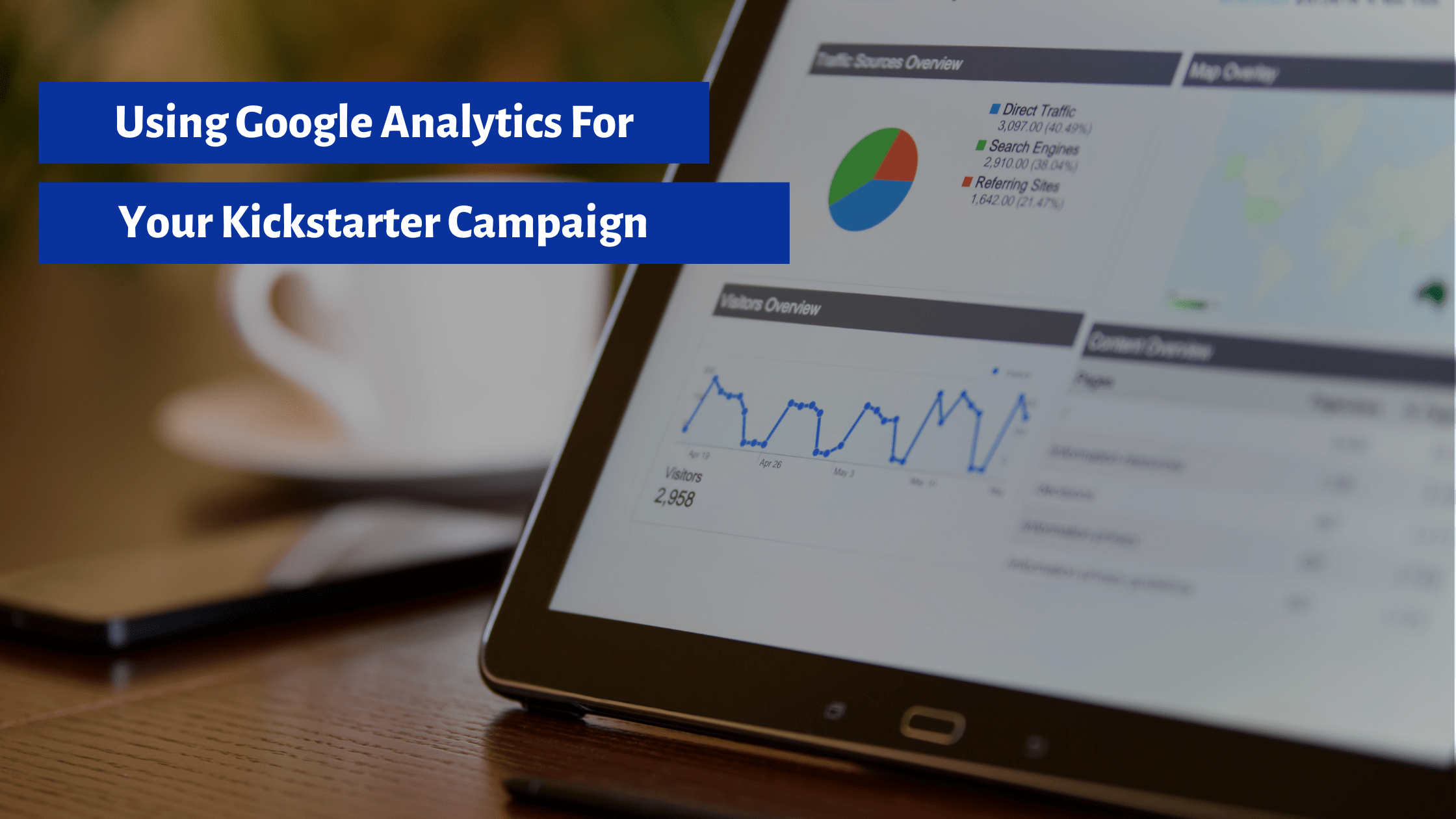 Using Google Analytics for Kickstarter Campaign A Quick Guide