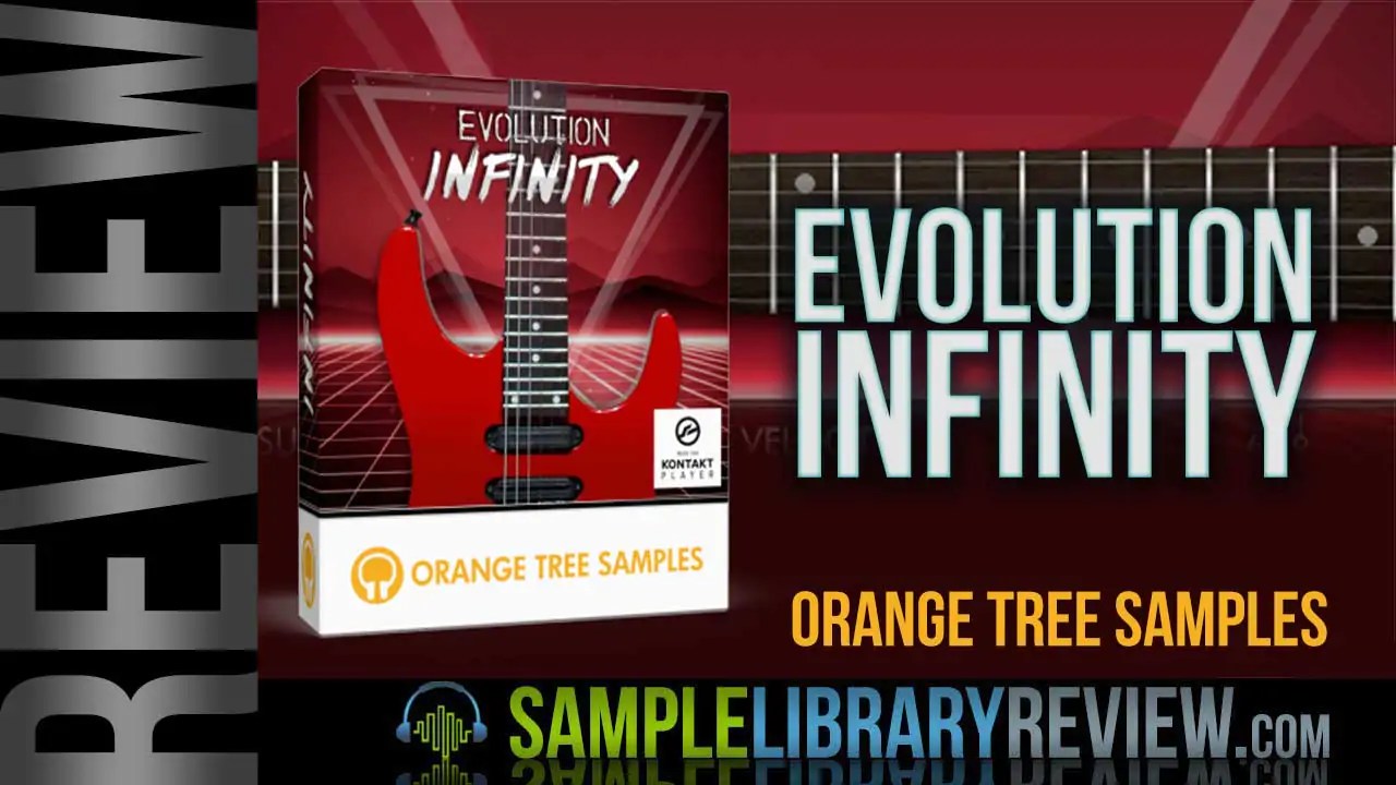 Review Evolution Infinity by Orange Tree Samples Sample Library Review