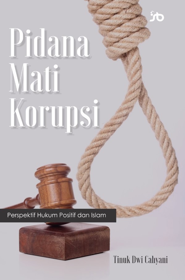 PIDANA MATI KORUPSI Perspektif Hukum Positif dan Islam Samudra Biru