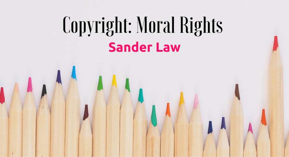 Moral Rights in Copyright Works Moral Rights v. Copyright SANDER LAW
