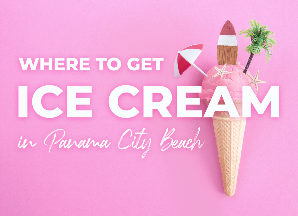 Where to Get Ice Cream in Panama City Beach Sand Seeker Realty
