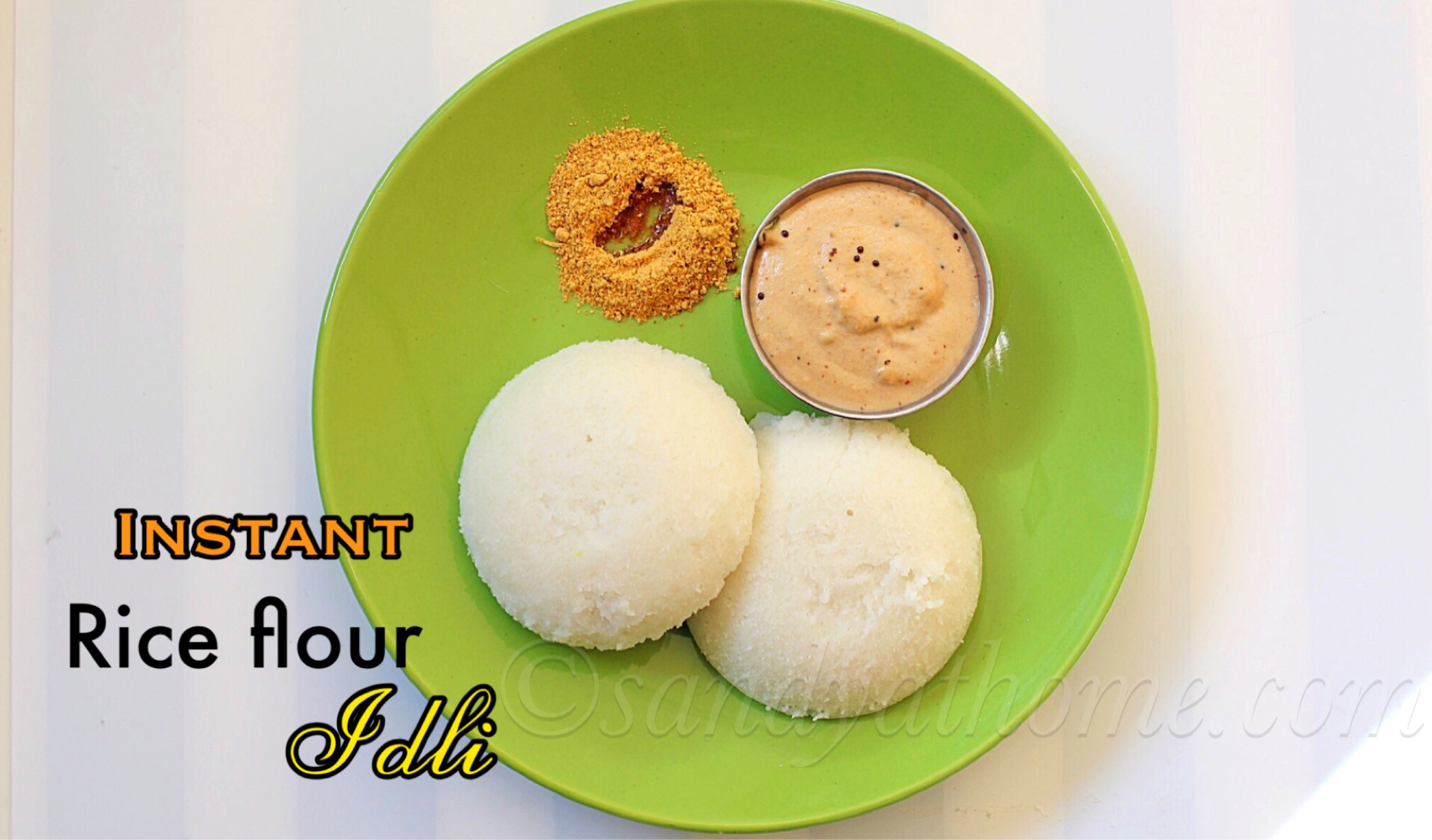 rice flour idli Sandhya's recipes