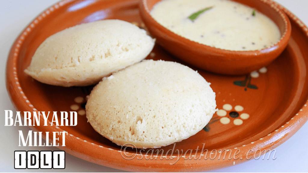 Barnyard millet idli recipe, Millet idli, Kuthiraivali idli recipe