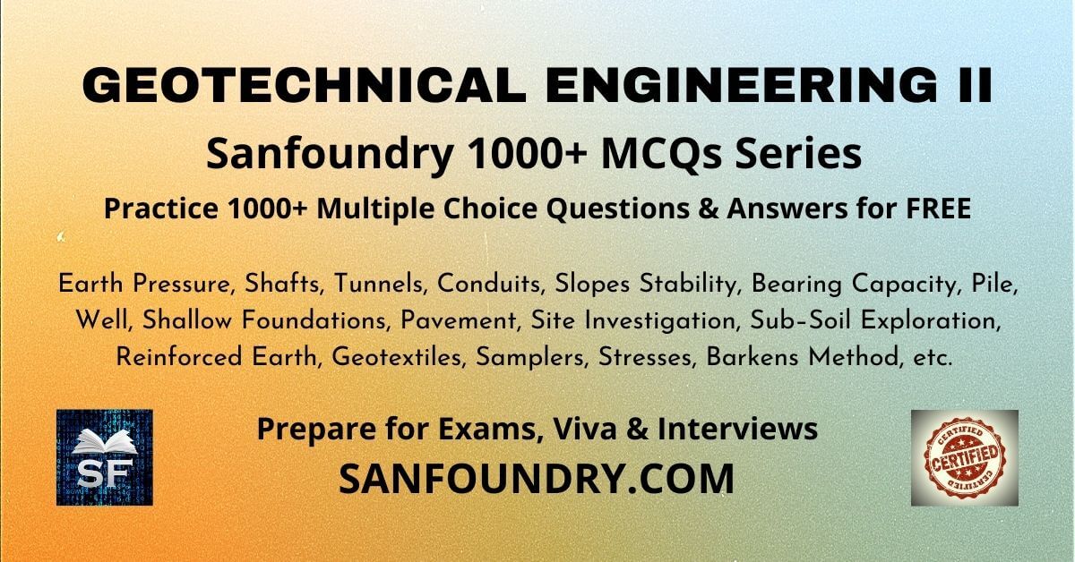 Geotechnical Engineering II Questions and Answers Sanfoundry