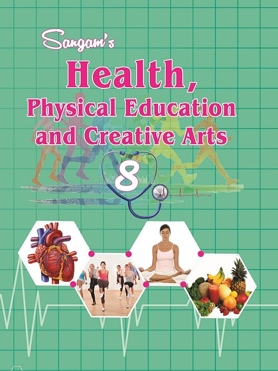 Health Physical Education and Creative Arts 8 Sangam Books