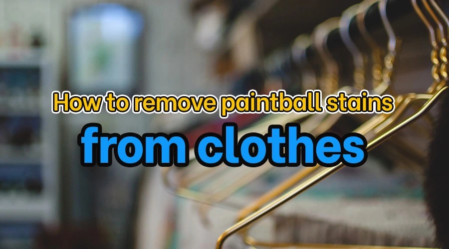 Removing paintball stains from clothes [Super Easy Methods]