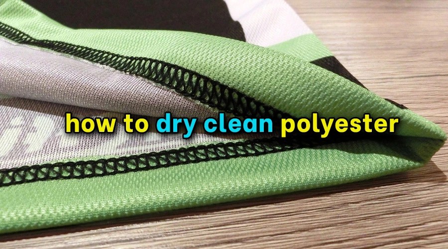How to dry clean polyester Sanitisation Singapore