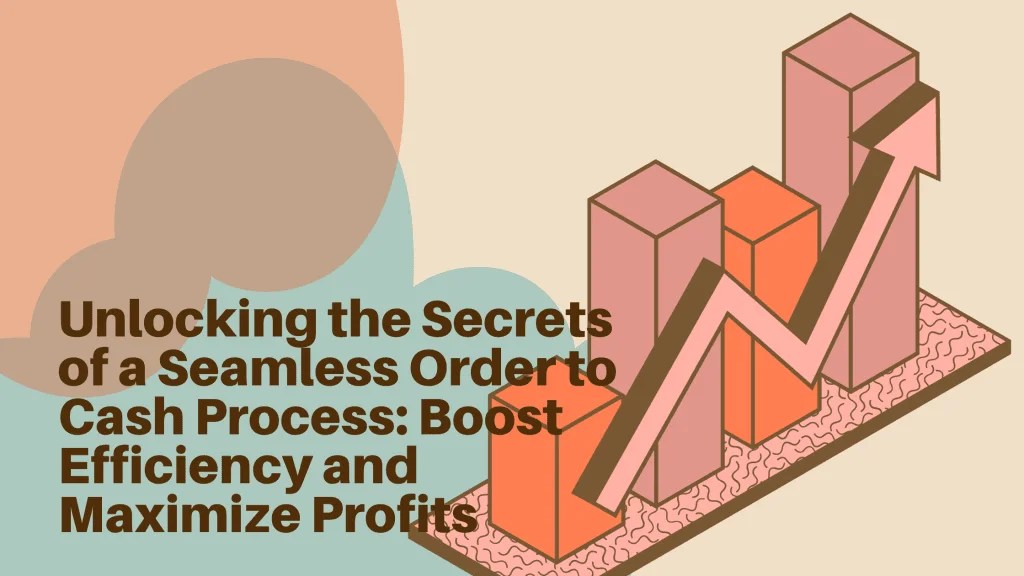 The Order To Cash Process Streamlining Sales To Revenue Saptutorials.in