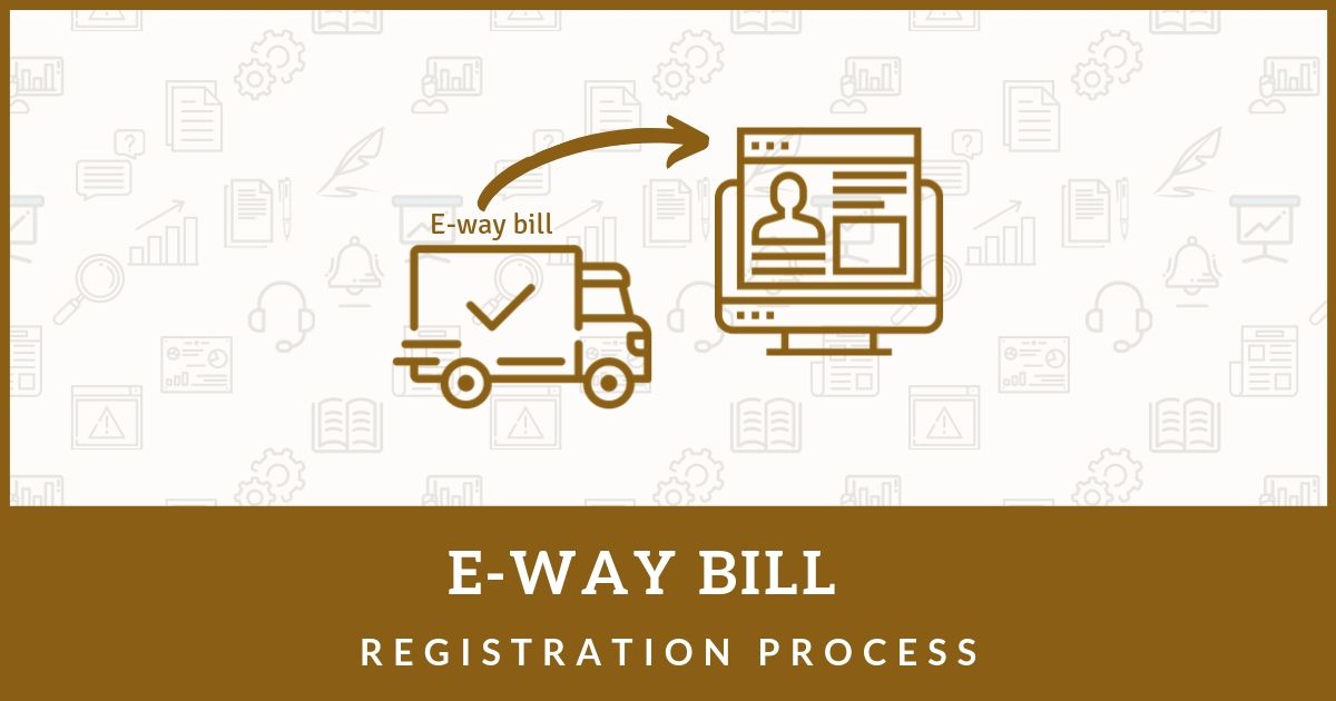 Eway Bill Registration Process for Registered taxpayers