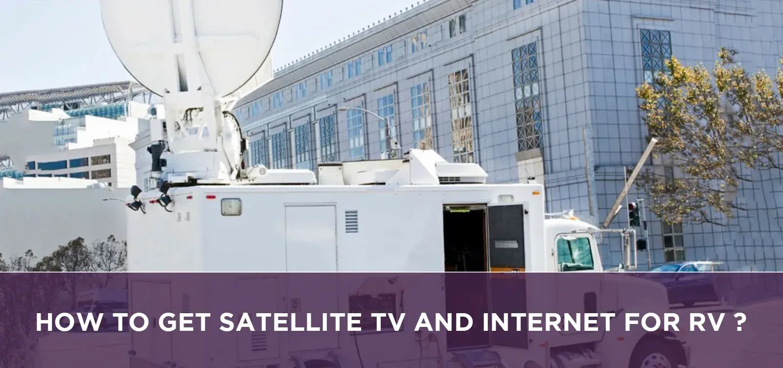 How to get satellite tv and for rv? Sattvforme
