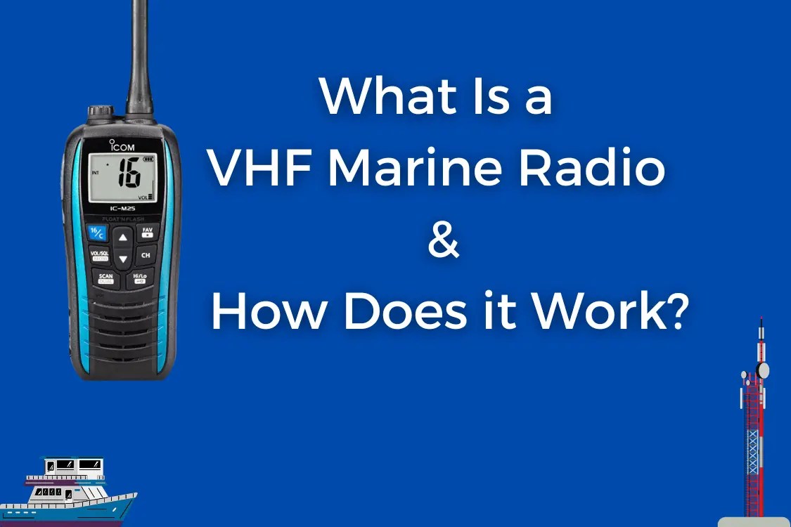 What Is a VHF Marine Radio & How Does it Work?