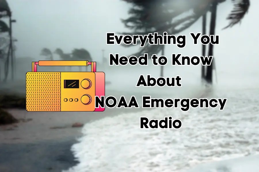 What is Emergency or NOAA Weather Radio & How Does it Work?