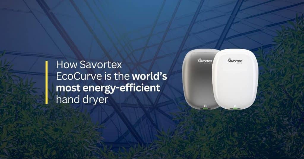 The World's Most EnergyEfficient Hand Dryers Savortex®