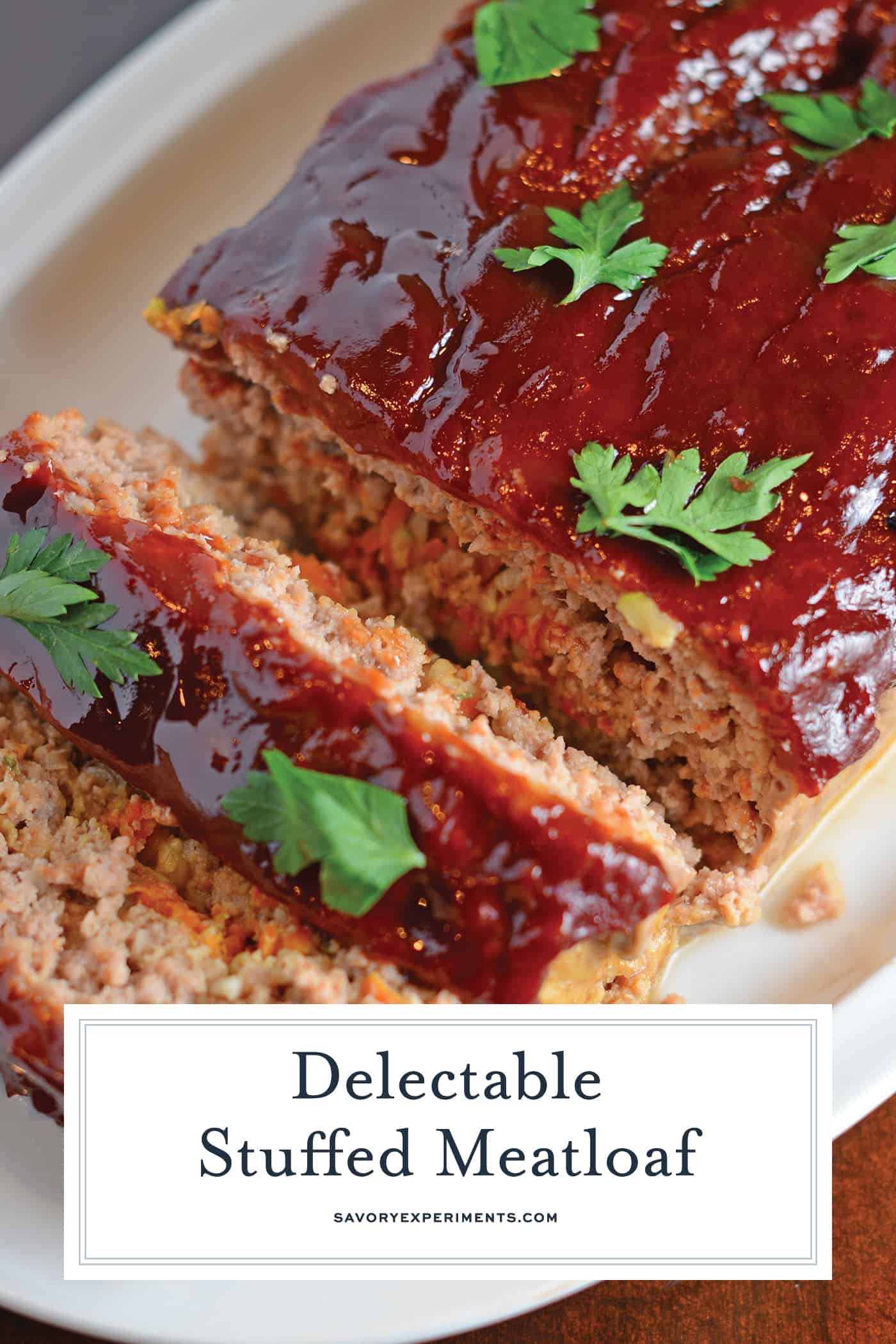 Stuffed Meatloaf Recipe Savory Experiments
