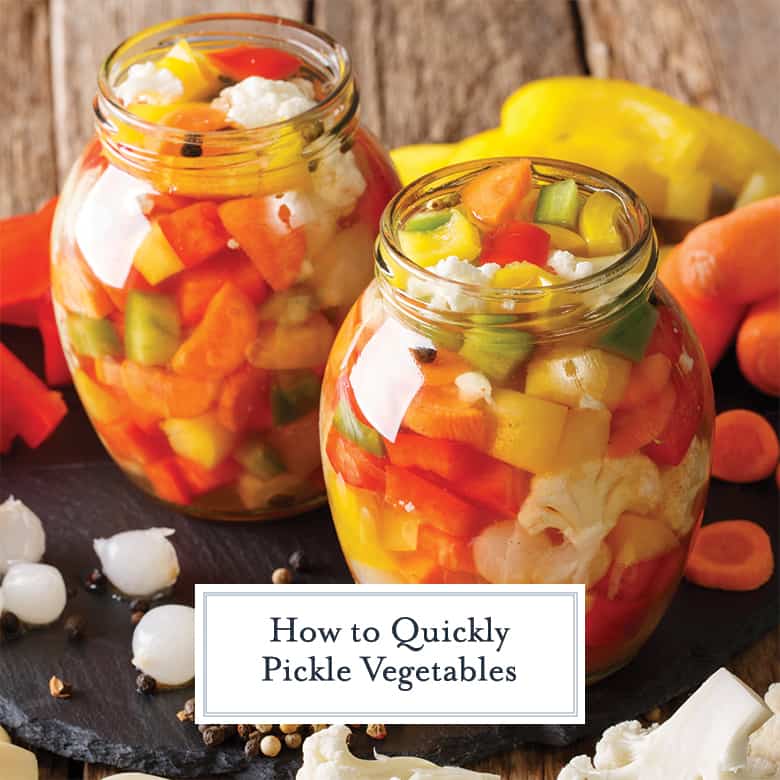How to Quickly Pickle Vegetables The Best Vegetables to Pickle!
