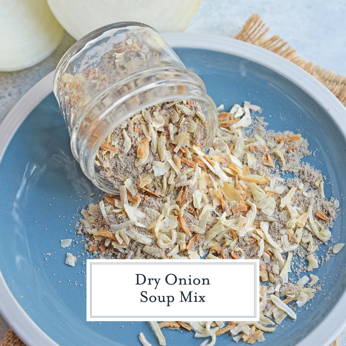 Onion Soup Mix A DIY Homemade Onion Soup Mix Recipe
