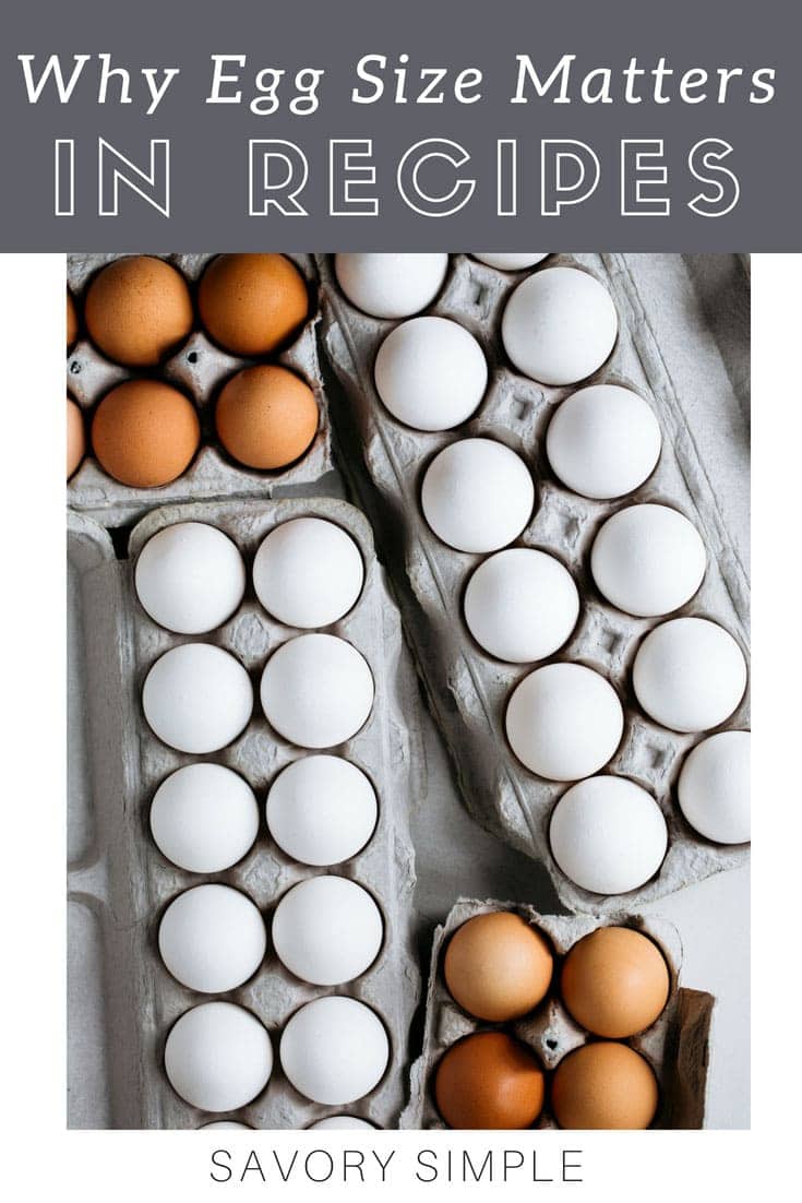 Why Egg Size Matters in Baking {Why We Use Large Eggs} Savory Simple