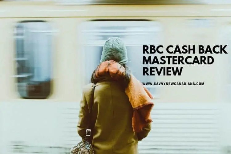 RBC Cash Back Mastercard Review 2024 Savvy New Canadians