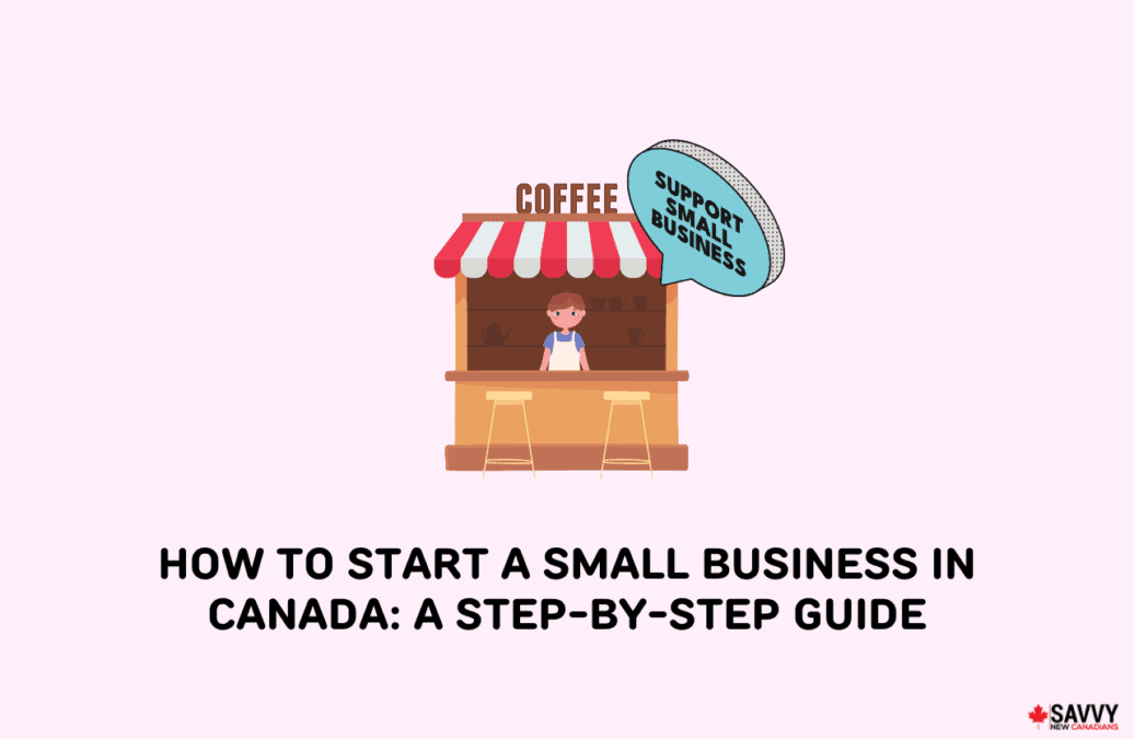 How to Start a Small Business in Canada StepByStep Guide