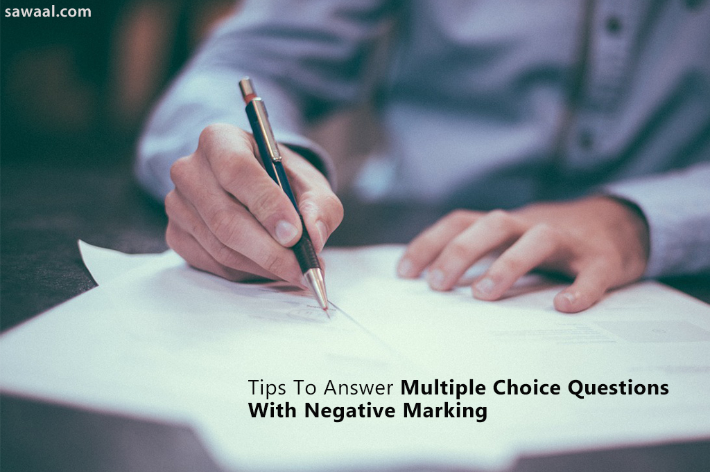 10 Easy Tips to Answer Multiple Choice Questions with Negative Marking