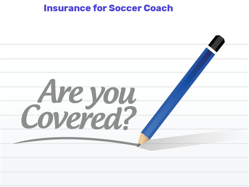 Soccer Coach insurance what kind and at what cost