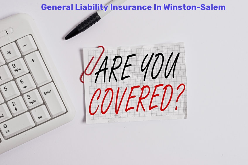 General Liability Insurance in WinstonSalem, NC