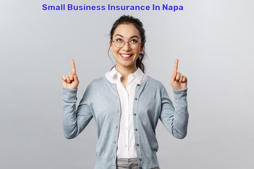 Small Business Insurance In Napa, CA