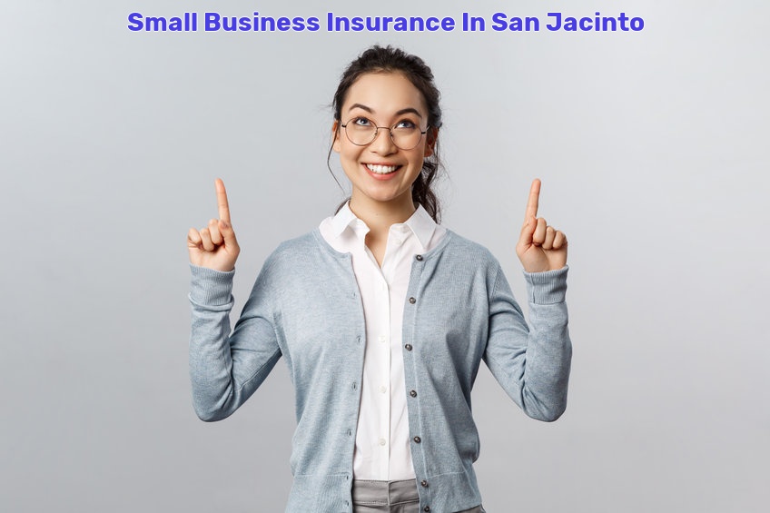 Small Business Insurance In San Jacinto, CA