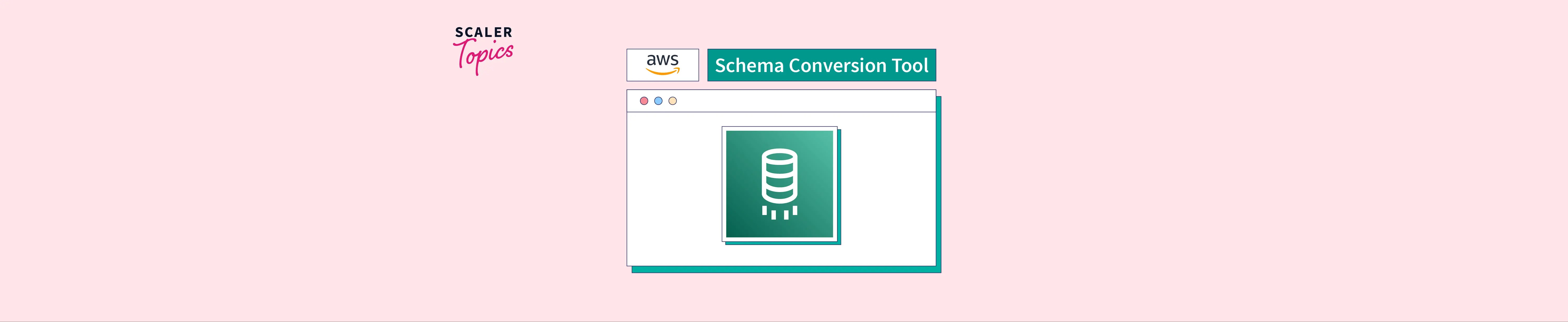 AWS Schema Conversion Tool Scaler Topics