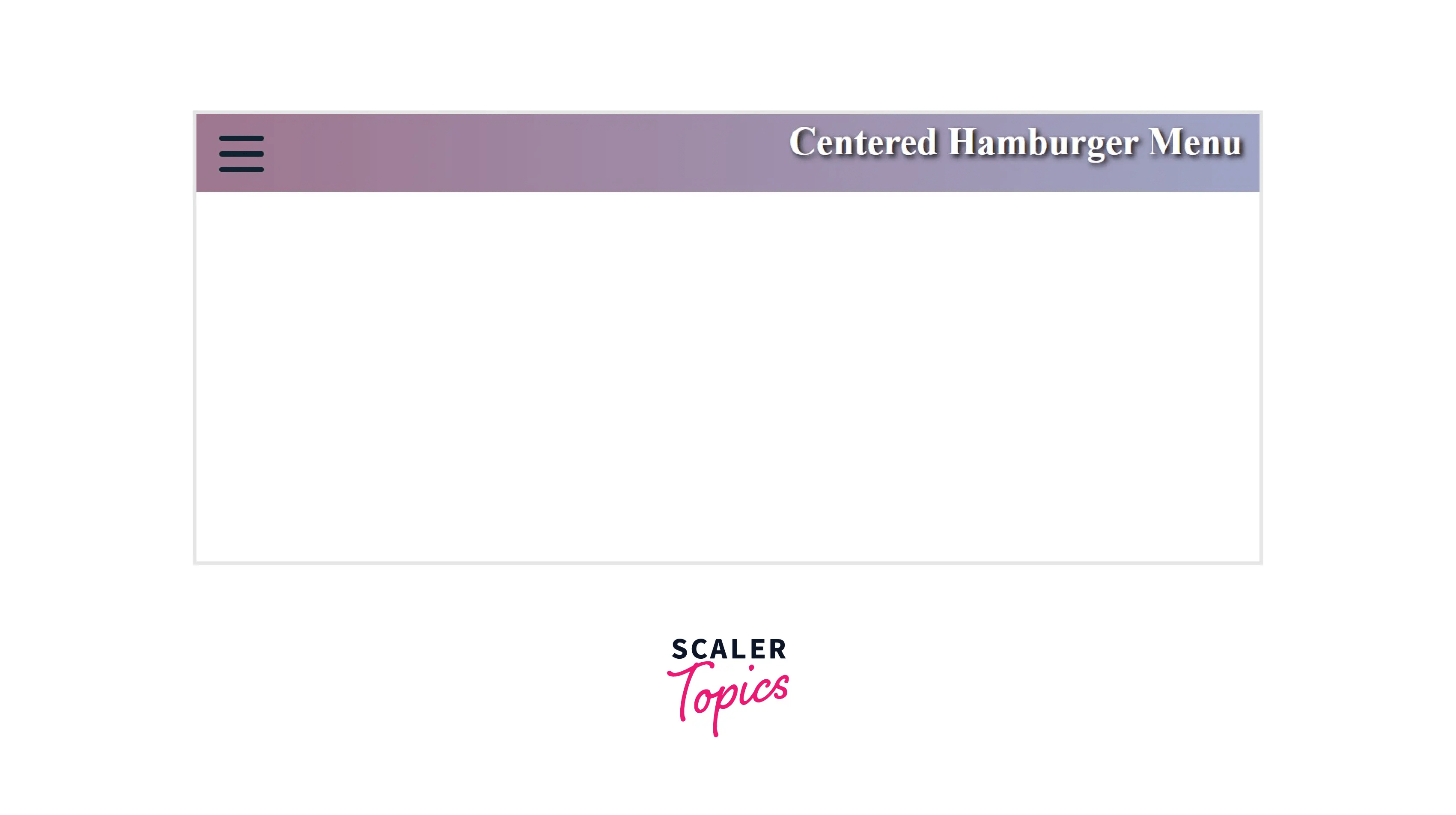How to Create a Hamburger Menu in CSS? Scaler Topics