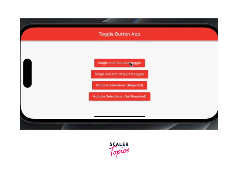 How To Create a Toggle Button in Flutter? Scaler Topics