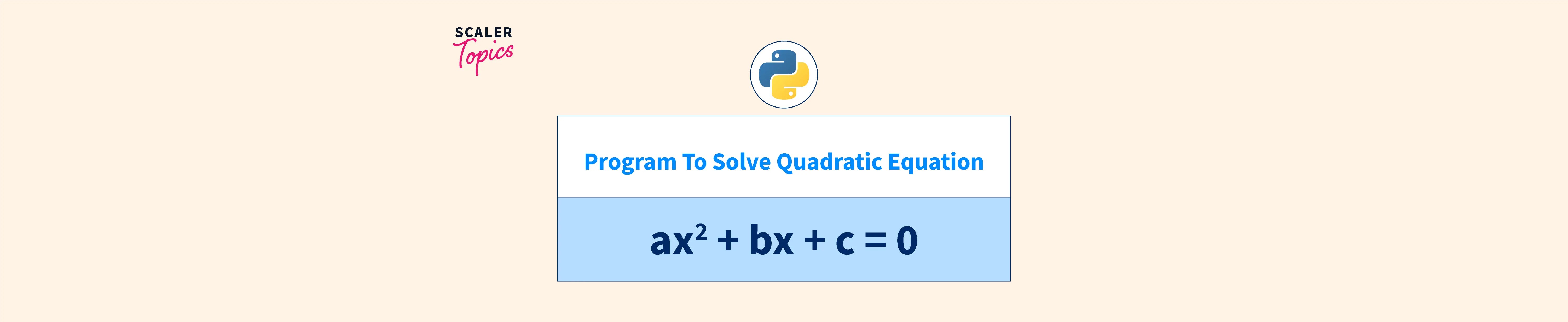 Python Program to Solve Quadratic Equation Scaler Topics